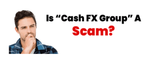 Cash FX Group Scam or Legit Latest Review