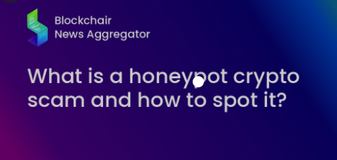 Honeypot Cryptocurrency Review Scam or Legit: How To Spot This Scam?